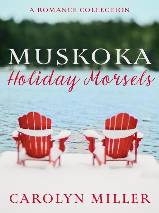 Title details for Muskoka Holiday Morsels by Carolyn Miller - Available